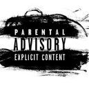 PARENTAL ADVISORY EXPLICIT CONTENT